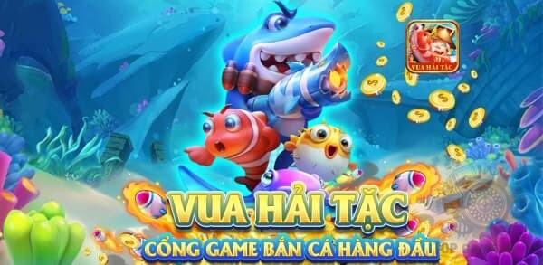 Vua Hải Tặc | Vuahaitac.club là trò chơi bắn cá cực kỳ lôi cuốn