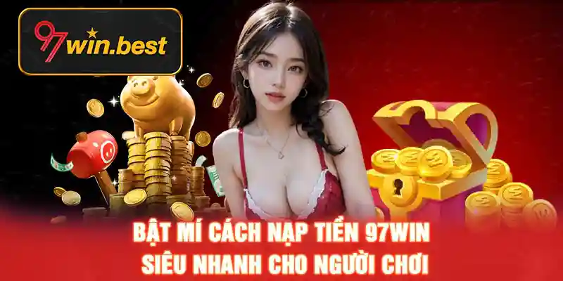 Khuyến mãi nạp lần đầu tại 97win